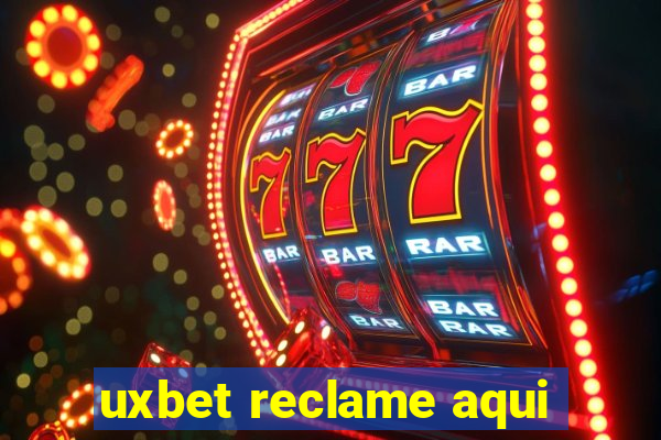 uxbet reclame aqui